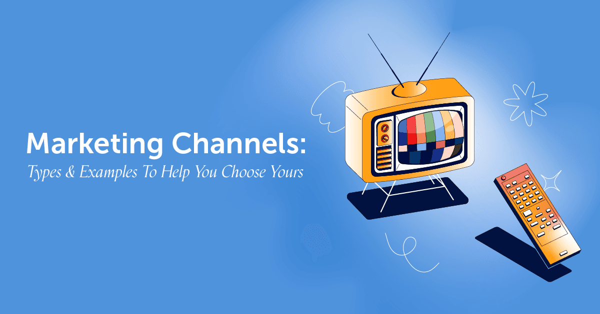 Exploring Marketing Channels: A Comprehensive Guide